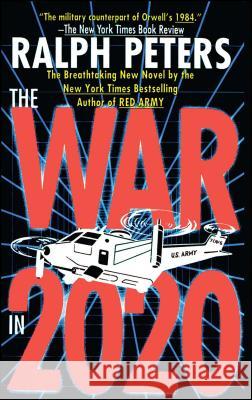 War in 2020: Bush, Clinton, and the Generals Peters, Ralph 9781451613087 Pocket Books