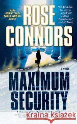 Maximum Security: A Crime Novel Rose Connors 9781451613094 Simon & Schuster