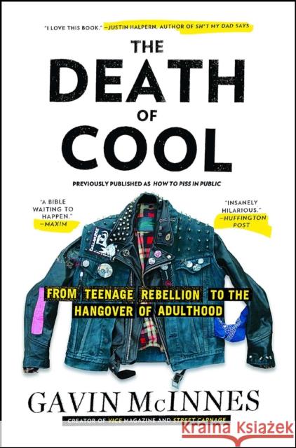 The Death of Cool: From Teenage Rebellion to the Hangover of Adulthood Gavin McInnes 9781451614183 Scribner Book Company