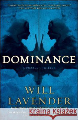 Dominance: A Puzzle Thriller Will Lavender 9781451617306