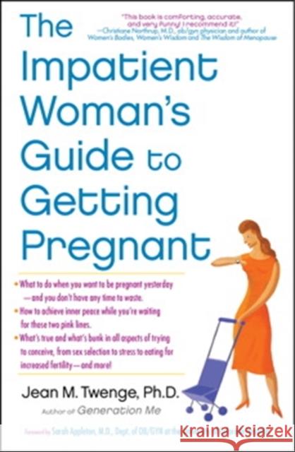 The Impatient Woman's Guide to Getting Pregnant Jean M Twenge PH D 9781451620702