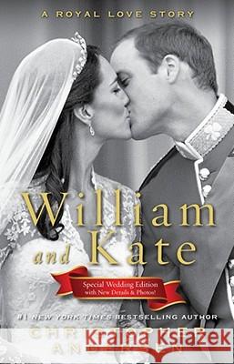 William and Kate: A Royal Love Story Christopher Andersen 9781451621464