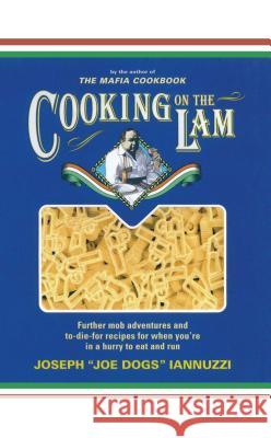 Cooking on the Lam Joseph Iannuzzi 9781451623956 Simon & Schuster