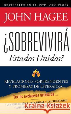 Sobrevivira Estados Unidos: Revelaciones Sorprendentes Y Promesas de Esperanza Hagee, John 9781451624229