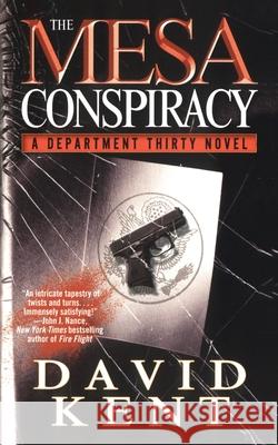 The Mesa Conspiracy: A Department Thirty Novel Kent, David 9781451628166 Pocket Books