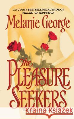 The Pleasure Seekers Melanie George 9781451631852