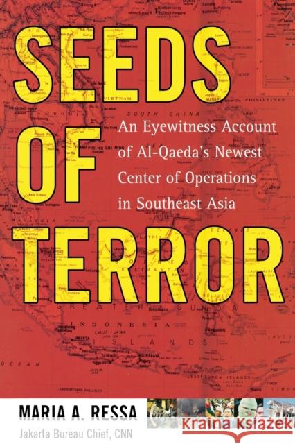 Seeds of Terror: An Eyewitness Account of Al-Qaeda's Newest Center Ressa, Maria 9781451636345 Free Press