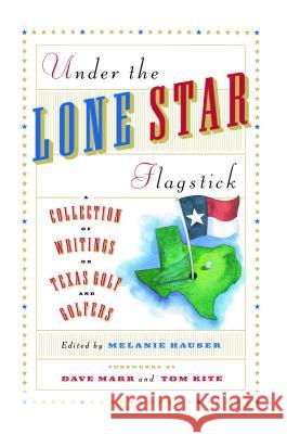 Under the Lone Star Flagstick Hauser, Melanie 9781451636635