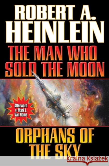 Man Who Sold The Moon/ Orphans Of The Sky Robert A. Heinlein 9781451639223