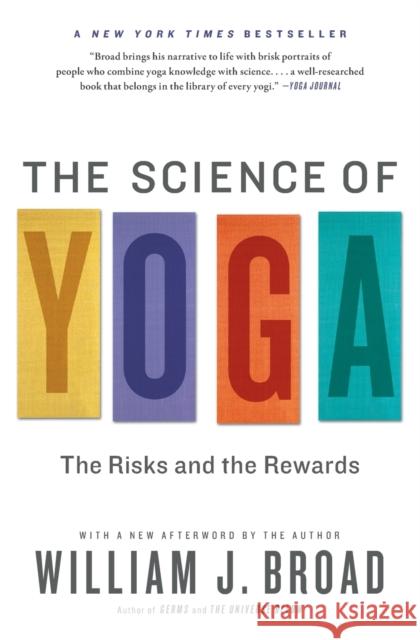 The Science of Yoga: The Risks and the Rewards Broad, William J. 9781451641431