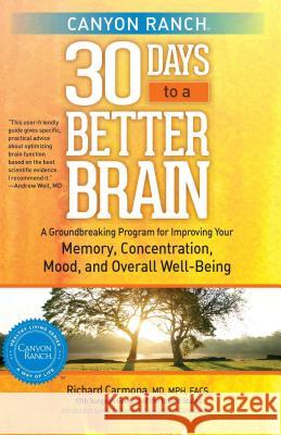 Canyon Ranch 30 Days to a Better Brain Carmona, Richard 9781451643817 Atria Books