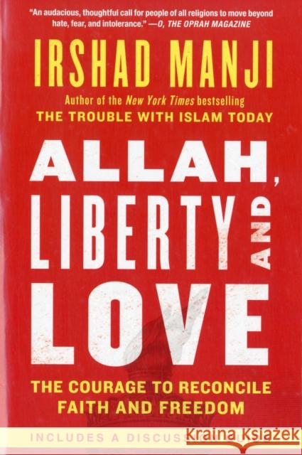 Allah, Liberty and Love: The Courage to Reconcile Faith and Freedom Irshad Manji 9781451645217