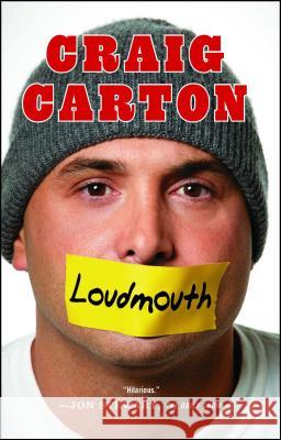 Loudmouth: Tales (and Fantasies) of Sports, Sex, and Salvation from Behind the Microphone Craig Carton 9781451645729 Simon & Schuster