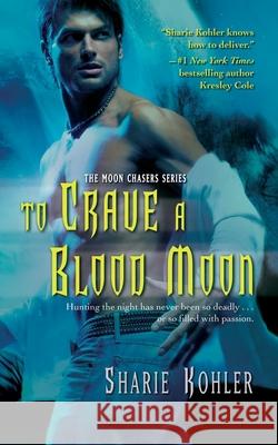 To Crave a Blood Moon Sharie Kohler 9781451646276 Pocket Books