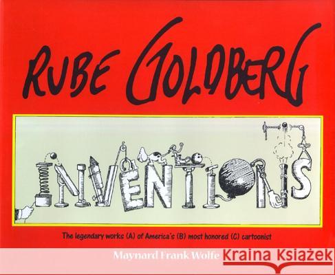 Rube Goldberg: Inventions! Maynard Frank Wolfe 9781451646634 Simon & Schuster