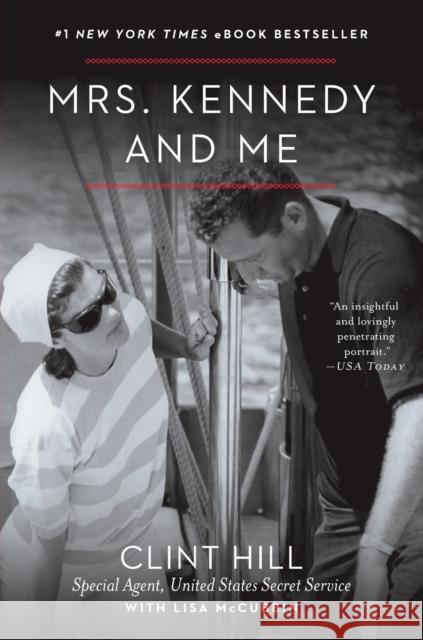 Mrs. Kennedy and Me Clint Hill Lisa McCubbin 9781451648461 Gallery Books