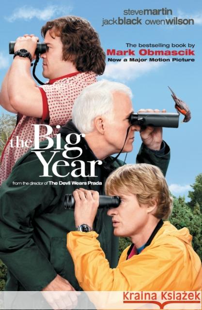 The Big Year: A Tale of Man, Nature, and Fowl Obsession Mark Obmascik 9781451648607 Free Press