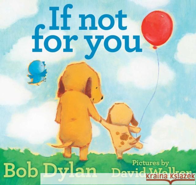 If Not for You Bob Dylan David Walker 9781451648812 Atheneum Books for Young Readers