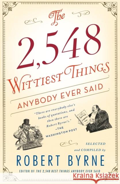 The 2,548 Wittiest Things Anybody Ever Said Robert Byrne 9781451648904 Touchstone Books