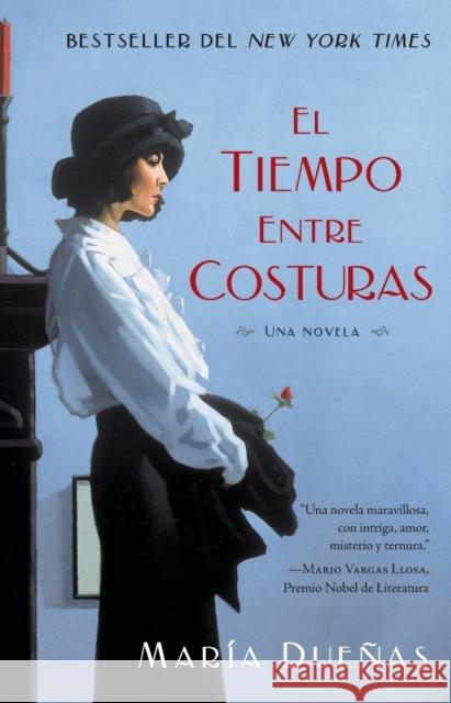 El Tiempo Entre Costuras: Una Novela Duenas, Maria 9781451649857 Atria Books