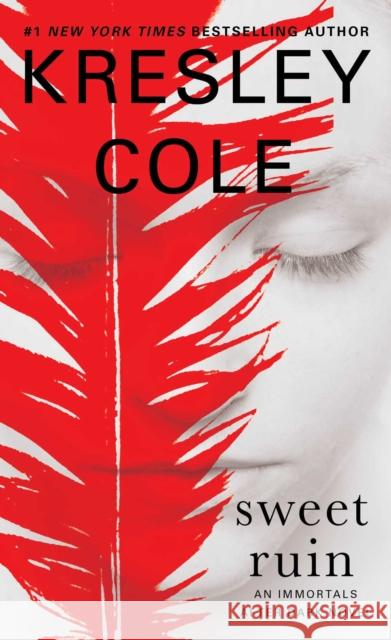 Sweet Ruin: Volume 16 Cole, Kresley 9781451649987 Pocket Books