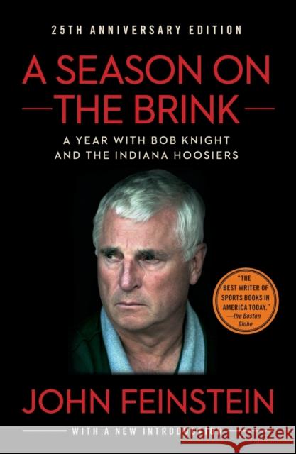 A Season on the Brink: A Year with Bob Knight and the Indiana Hoosiers John Feinstein 9781451650259 Simon & Schuster