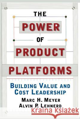 The Power of Product Platforms Marc H. Meyer Alvin P. Lehnerd 9781451655308