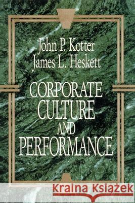 Corporate Culture and Performance John P. Kotter 9781451655322 Free Press