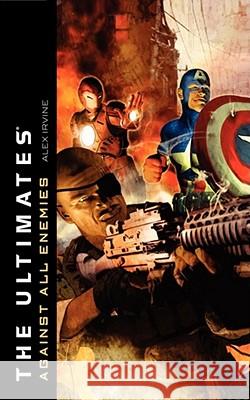 The Ultimates: Against All Enemies Alex Irvine 9781451656954