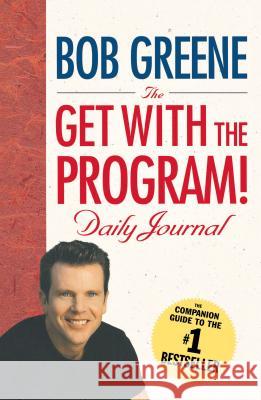 The Get with the Program! Daily Journal Bob Greene 9781451657739 Simon & Schuster