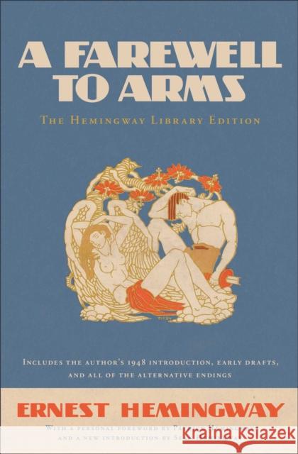 A Farewell to Arms: The Hemingway Library Edition Ernest Hemingway Patrick Hemingway Sean Hemingway 9781451658163