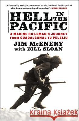 Hell in the Pacific: A Marine Rifleman's Journey from Guadalcanal to Peleliu Jim McEnery Bill Sloan 9781451659146 Simon & Schuster