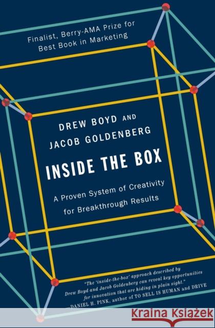 Inside the Box: A Proven System of Creativity for Breakthrough Results Drew Boyd Jacob Goldenberg 9781451659290 Simon & Schuster