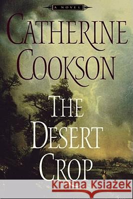 The Desert Crop: A Novel Catherine Cookson 9781451660104 Simon & Schuster