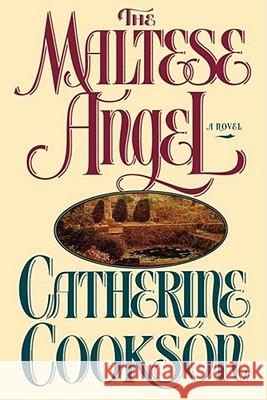 The Maltese Angel: A Novel Catherine Cookson 9781451660166 Simon & Schuster