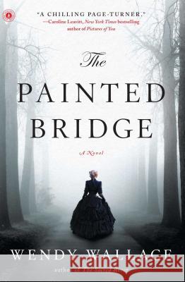 Painted Bridge Wallace, Wendy 9781451660838 Scribner Book Company