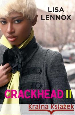 Crackhead II Lisa Lennox 9781451661750 Atria Books