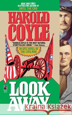 Look Away: An Epic Novel of the Civil War Coyle, Harold 9781451661927