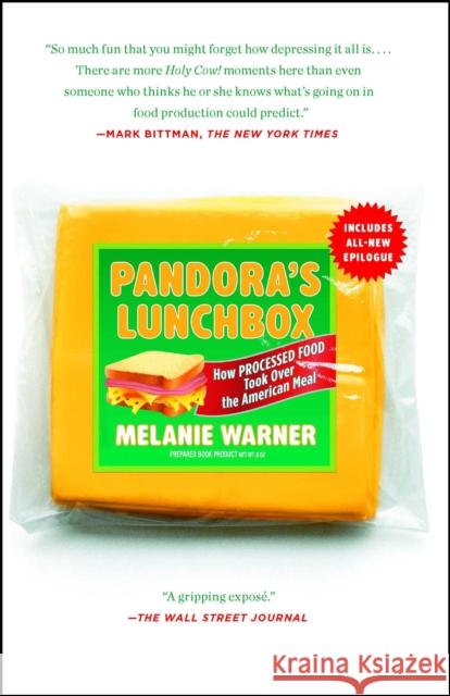 Pandora's Lunchbox: How Processed Food Took Over the American Meal Melanie Warner 9781451666748 Scribner Book Company