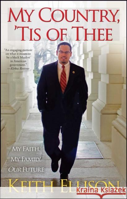 My Country, 'Tis of Thee: My Faith, My Family, Our Future Ellison, Keith 9781451666885 Gallery Books/Karen Hunter Publishing