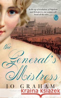 General's Mistress Graham, Jo 9781451667219 Gallery Books