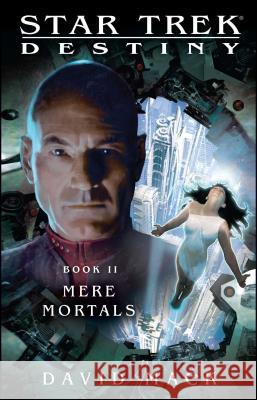 Star Trek: Destiny #2: Mere Mortals David Mack 9781451671704 Pocket Books/Star Trek