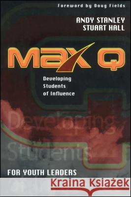 Max Q for Youth Leaders Andy Stanley Stuart Hall 9781451672114 Howard Books