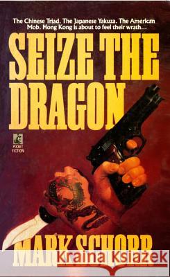 Seize the Dragon Mark Schorr 9781451672367 Gallery Books