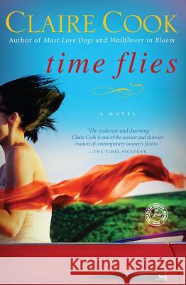 Time Flies Claire Cook 9781451673685 Touchstone Books