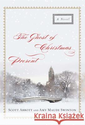 The Ghost of Christmas Present Abbott, Scott 9781451674392