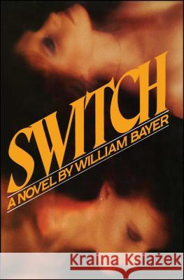 Switch William Bayer                            William Bayer 9781451677881 Simon & Schuster