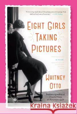 Eight Girls Taking Pictures Whitney Otto 9781451682724