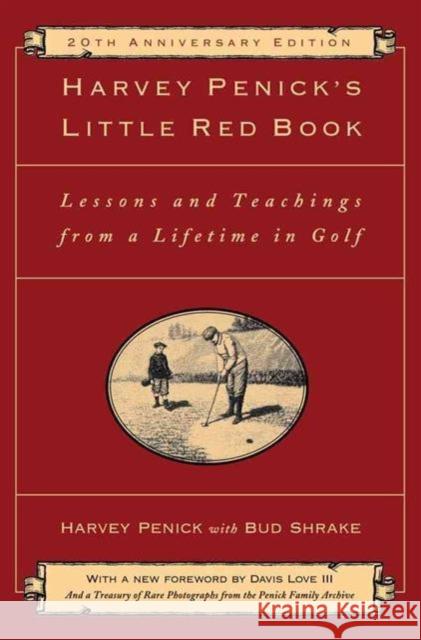 Harvey Penick's Little Red Book: Lessons and Teachings from a Lifetime in Golf Harvey Penick Davis Lov 9781451683219