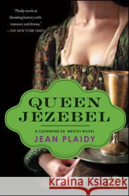 Queen Jezebel: A Catherine De' Medici Novel Jean Plaidy 9781451686548 Touchstone Books